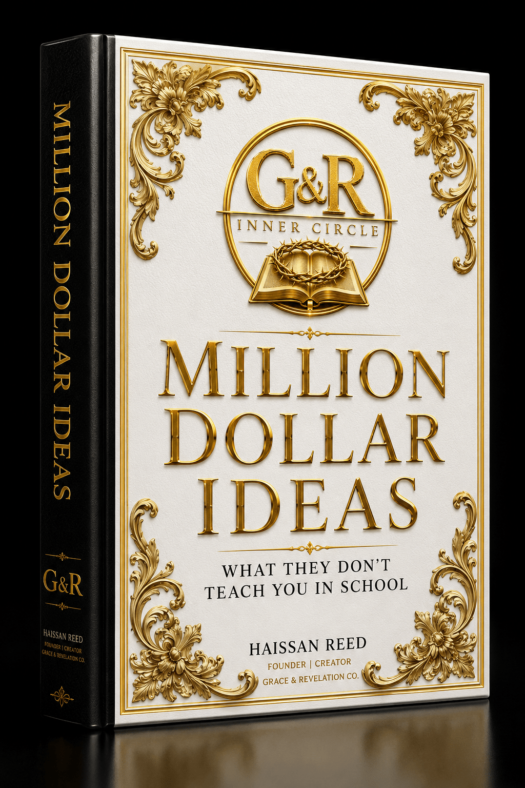 G&R | Million Dollar Ideas “What They Don’t Teach You In School” - Grace&Revelation